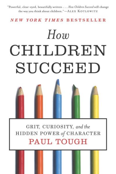 Cover for Paul Tough · How Children Succeed: Grit, Curiosity, and the Hidden Power of Character (Taschenbuch) (2013)