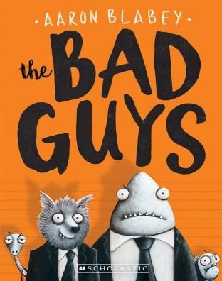 Cover for Aaron Blabey · The Bad Guys (The Bad Guys #1) - The Bad Guys (Paperback Bog) (2016)