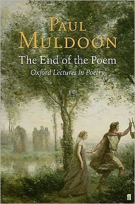 Cover for Paul Muldoon · The End of the Poem: Oxford Lectures (Hardcover Book) [Main edition] (2006)