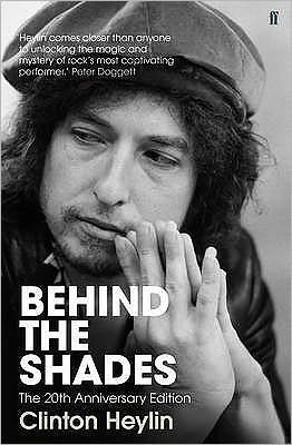 Behind the Shades: The 20th Anniversary Edition - Clinton Heylin - Bøger - Faber & Faber - 9780571272402 - 1. april 2011