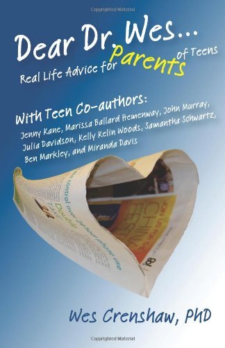 Cover for Wes Crenshaw · Dear Dr. Wes:real Life Advice for Parents of Teens (Paperback Book) (2011)