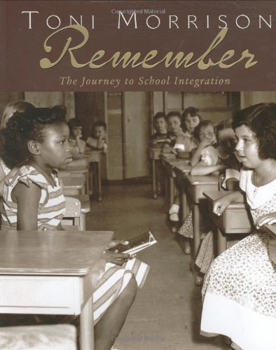 Cover for Toni Morrison · Remember: the Journey to School Integration (Bccb Blue Ribbon Nonfiction Book Award (Awards)) (Gebundenes Buch) (2004)