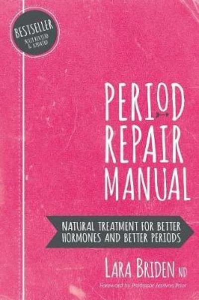 Cover for Lara Briden Nd · Period Repair Manual: Natural Treatment for Better Hormones and Better Periods (Paperback Book) [2nd edition] (2017)