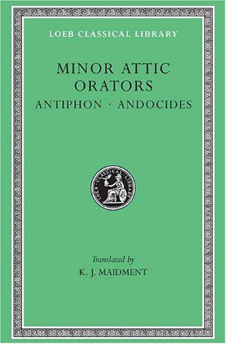 Cover for Antiphon · Minor Attic Orators, Volume I: Antiphon. Andocides - Loeb Classical Library (Hardcover bog) [Later Printing edition] (1941)