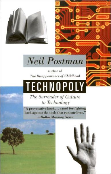 Technopoly: The Surrender of Culture to Technology - Neil Postman - Books - Random House USA Inc - 9780679745402 - March 31, 1993