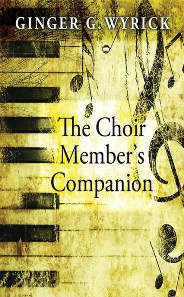 Cover for Ginger Wyrick · The Choir Member's Companion (Paperback Book) (1998)