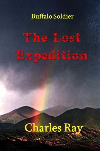 Buffalo Soldier The Lost Expedition - Ray Charles - Bøker - Uhuru Press - 9780692052402 - 2. januar 2018