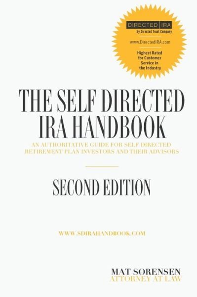Cover for Mat Sorensen · The Self-Directed IRA Handbook, Second Edition : An Authoritative Guide For Self Directed Retirement Plan Investors and Their Advisors (Paperback Book) (2018)