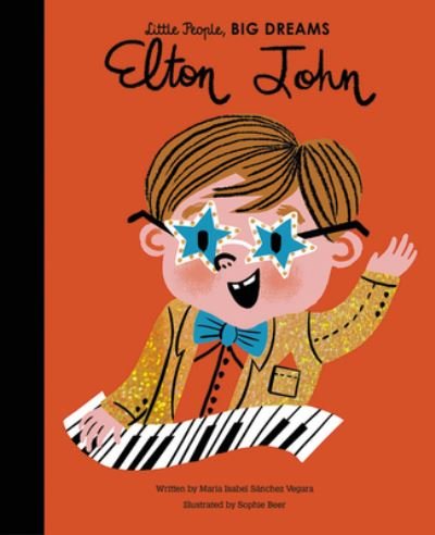 Elton John - Maria Isabel Sanchez Vegara - Bøger - Frances Lincoln Children's Books - 9780711258402 - 13. oktober 2020