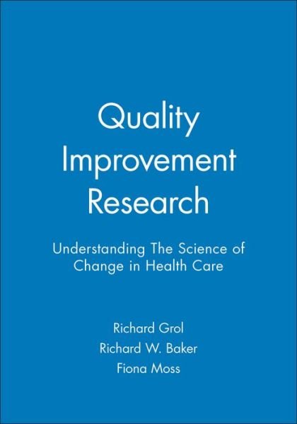 Cover for Grol · Quality Improvement Research: Understanding The Science of Change in Health Care (Pocketbok) (2003)
