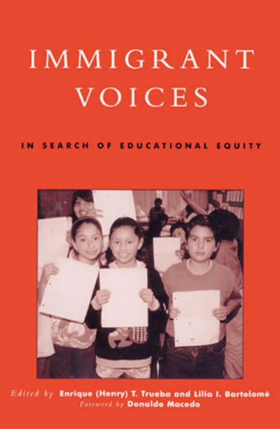 Cover for Trueba, Enrique (Henry) T. · Immigrant Voices: In Search of Educational Equity - Critical Perspectives Series: A Book Series Dedicated to Paulo Freire (Hardcover Book) (2000)