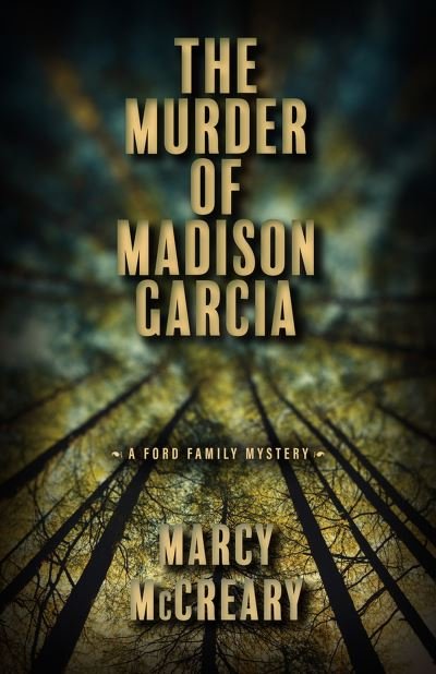 Cover for Marcy McCreary · The Murder of Madison Garcia - A Ford Family Mystery (Taschenbuch) (2024)