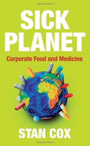 Sick Planet: Corporate Food and Medicine - Stan Cox - Książki - Pluto Press - 9780745327402 - 1 kwietnia 2008