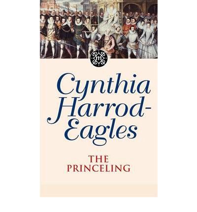 Cover for Cynthia Harrod-Eagles · The Princeling: The Morland Dynasty, Book 3 - Morland Dynasty (Paperback Book) (1993)