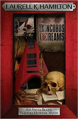 Incubus Dreams - Anita Blake, Vampire Hunter, Novels - Laurell K. Hamilton - Bøger - Headline Publishing Group - 9780755355402 - 4. marts 2010
