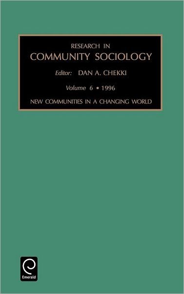 Cover for Dan A. Chekki · New Communities in a Changing World - Research in Community Sociology (Gebundenes Buch) (1991)
