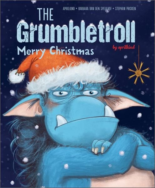 Cover for Aprilkind · The Grumbletroll Merry Christmas - The Grumbletroll by aprilkind (Hardcover Book) (2022)