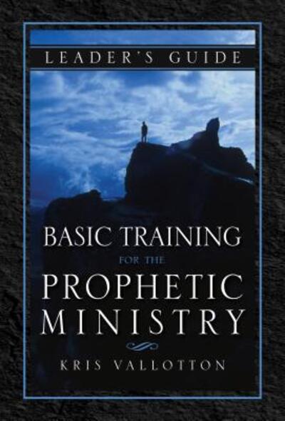 Cover for Kris Vallotton · Basic Training for the Prophetic Ministry Leader?s Guide (Paperback Book) (2015)