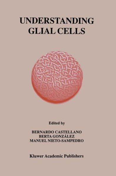 Cover for Bernardo Castellano · Understanding Glial Cells (Hardcover Book) [1998 edition] (1998)