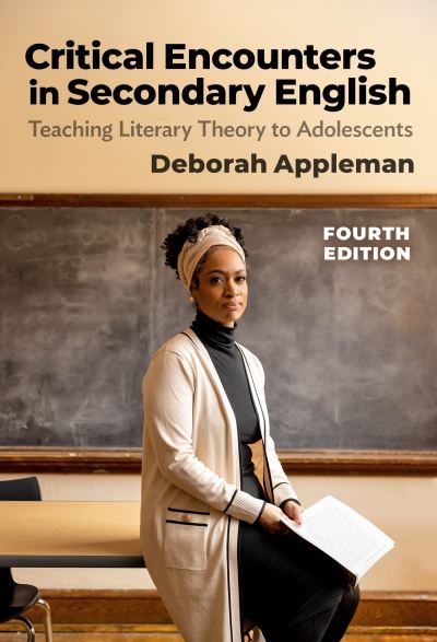 Cover for Deborah Appleman · Critical Encounters in Secondary English: Teaching Literary Theory to Adolescents - Language and Literacy Series (Paperback Book) (2023)