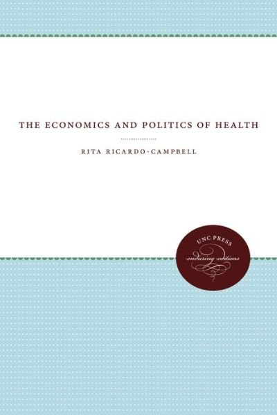 Cover for Rita Ricardo-Campbell · The Economics and Politics of Health (Paperback Book) (1985)