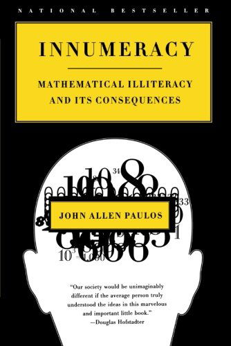 Cover for John Allen Paulos · Innumeracy: Mathematical Illiteracy and Its Consequences (Paperback Book) (2001)