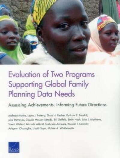 Cover for Melinda Moore · Evaluation of Two Programs Supporting Global Family Planning Data Needs: Assessing Achievements, Informing Future Directions (Paperback Book) (2018)