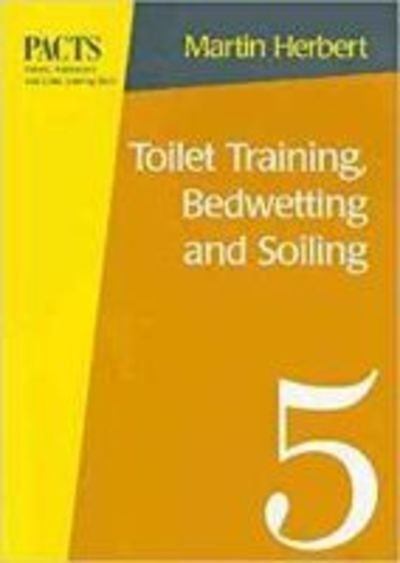Cover for Martin Herbert · Toilet Training, Bedwetting and Soiling - Parent, adolescent &amp; child training series (Taschenbuch) (1997)