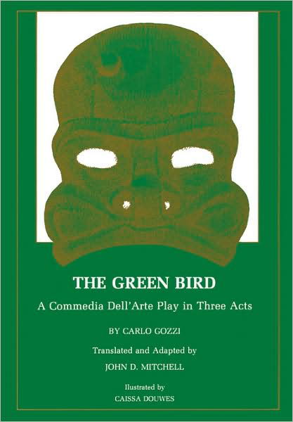 Cover for Carlo Gozzi · The Green Bird: A Commedia dell' Arte Play in Three Acts (Pocketbok) [1st edition] (1985)