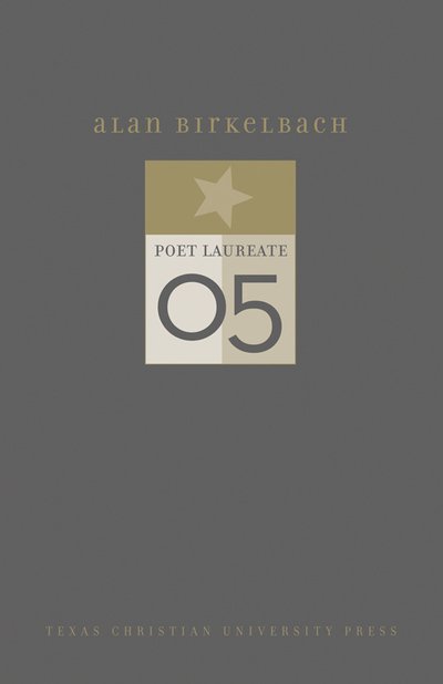Cover for Alan Birkelbach · Alan Birkelbach: New and Selected Works - TCU Texas Poets Laureate (Hardcover Book) (2007)