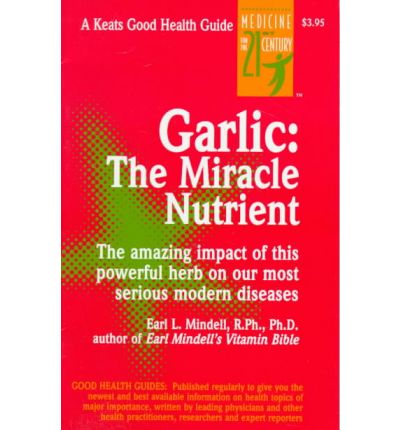 Cover for Earl Mindell · Garlic: The Miracle Nutrient (Paperback Book) [Ed edition] (1996)