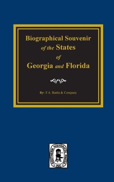 Cover for F.A. Battle &amp; Company · Biographical Souvenior of the States of Georgia &amp; Florida. (Hardcover Book) (2016)