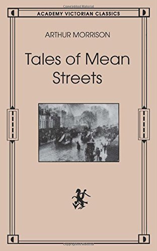Tales of Mean Streets (Academy Victorian Classics) - Arthur Morrison - Bøger - Chicago Review Press - 9780897334402 - 30. august 2005