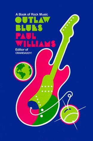 Outlaw Blues: a Book of Rock Music - Paul Williams - Bücher - Entwhistle Books - 9780934558402 - 1. Juli 2000