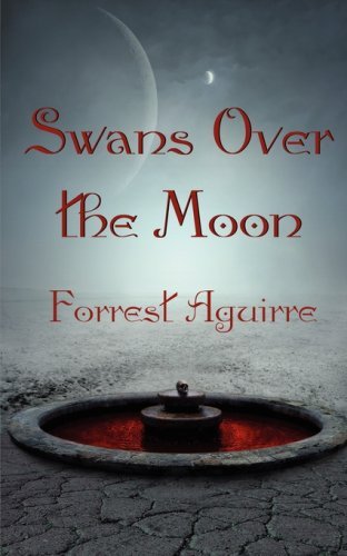 Cover for Forrest Aguirre · Swans over the Moon (Pocketbok) (2007)