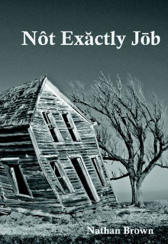 Cover for Nathan Brown · Not Exactly Job (Pocketbok) [First Edition, First Printing edition] (2007)