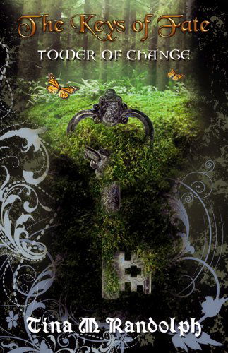 Cover for Tina M. Randolph · Tower of Change (The Keys of Fate, Book 1) (Paperback Book) (2010)