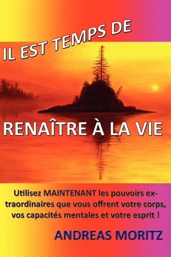 Cover for Andreas Moritz · Il Est Temps de Renaitre a la Vie (Paperback Bog) [French edition] (2010)