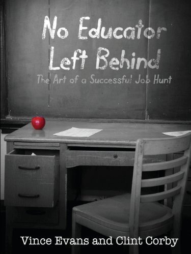 Cover for Clint Corby · No Educator Left Behind: the Art of a Successful Job Hunt (Paperback Book) (2012)