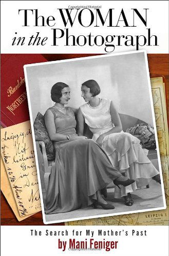 Mani Feniger · The Woman in the Photograph: the Search for My Mother's Past (Paperback Book) (2012)