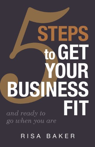 Cover for Risa Baker · 5 Tips to Get Your Business Fit: and Ready to Go when You Are (Pocketbok) (2014)