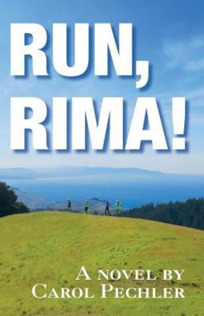 Run, Rima! - Carol Pechler - Books - Menlo Publishing - 9780989615402 - March 25, 2015