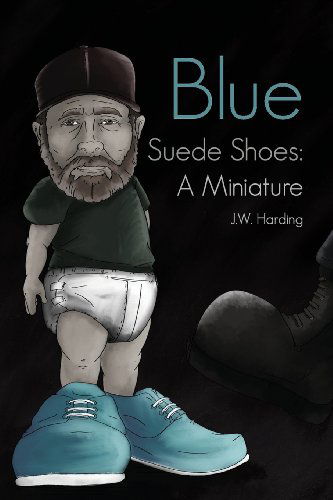 Blue Suede Shoes: a Miniature - J.w. Harding - Książki - Mindstir Media - 9780991032402 - 30 października 2013