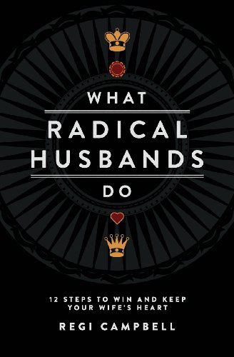 Regi Campbell · What Radical Husbands Do (Paperback Book) (2014)