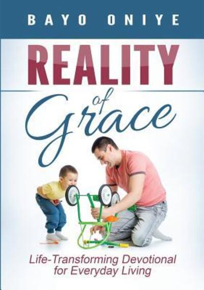 Cover for Bayo Oniye · Reality of Grace : Life-Transforming Devotional for Everyday Living (Paperback Book) (2015)