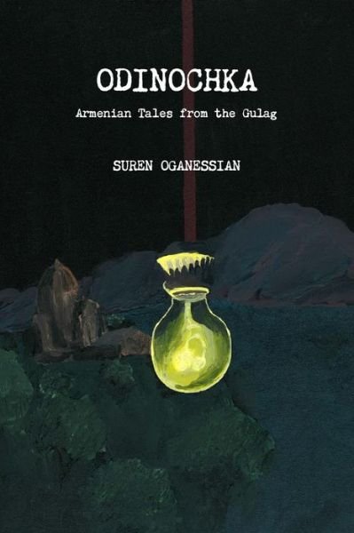 Cover for Suren Oganessian · Odinochka: Armenian Tales from the Gulag (Paperback Book) (2016)