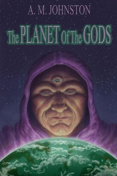 Cover for A M Johnston · The Planet of the Gods (Paperback Book) (2016)