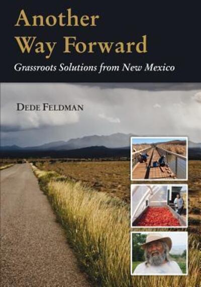 Cover for Dede Feldman · Another Way Forward : Grassroots Solutions from New Mexico (Taschenbuch) (2017)