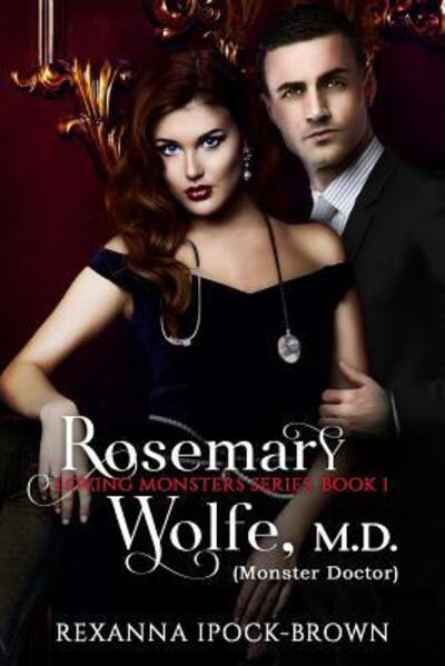 Cover for Rexanna Ipock-Brown · Rosemary Wolfe, M. D. (Monster Doctor) (Paperback Book) (2018)