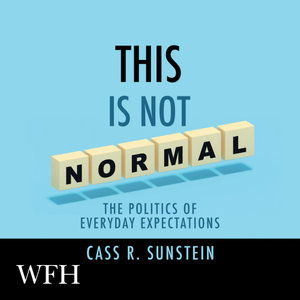 Cover for Cass R. Sunstein · This is Not Normal: The Politics of Everyday Expectations (Audiobook (CD)) [Unabridged edition] (2021)